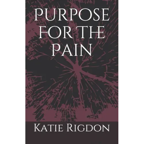 Purpose For The Pain