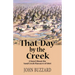 That Day by the Creek: A Novel About the Sand Creek Massacre of 1864