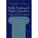Public Funding of Higher Education: Changing Contexts and New Rationales