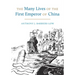 The Many Lives of the First Emperor of China