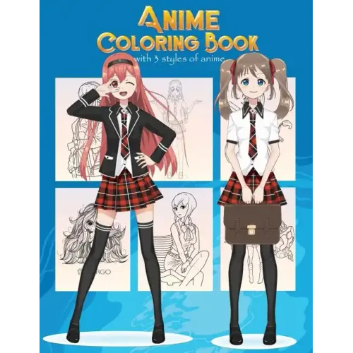 Anime Coloring Book With 3 Styles of Anime: Adorable Manga and Anime Characters set on Anime For Anime Lover, Adults, Teens (Manga coloring book)