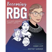 Becoming RBG: Ruth Bader Ginsburg's Journey to Justice
