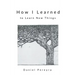 How I Learned to Learn New Things