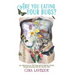 Are You Eating Your Bugs?: An Adventure in Thriving with Probiotic Foods, Energy Healing and the Psychic Diet