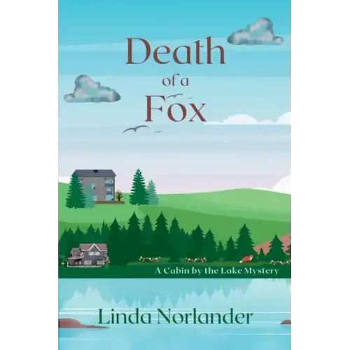 Death of a Fox: A Cabin by the Lake Mystery