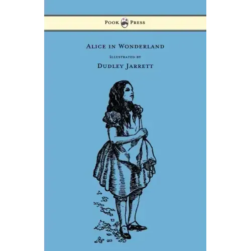 Alice in Wonderland - Illustrated by Dudley Jarrett