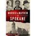 Murder & Mayhem in Spokane