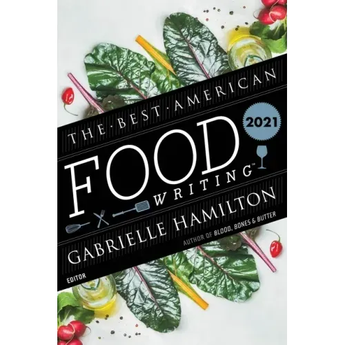 The Best American Food Writing 2021