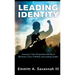 Leading Identity: Journey to Your Purposeful Identity & Become a True, Fulfilled, and Lasting Leader
