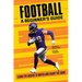 Football: A Beginner's Guide: Learn the Basics to Watch and Enjoy the Game