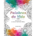 Palabras de Vida: Aumenta tu Fe al Colorear Expresiones Bíblicas
