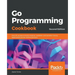 Go Programming Cookbook - Second Edition