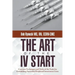 The Art of the IV Start: Common Techniques and Tricks of the Trade for Establishing Successful Peripheral Intravenous Lines