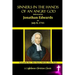 Sinners In The Hands Of An Angry God: Delivered by Jonathan Edwards On July 8, 1741