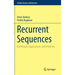 Recurrent Sequences: Key Results, Applications, and Problems