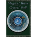 Magical Rites from the Crystal Well
