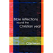 Bible Reflections Round the Christia