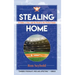 Stealing Home: A Father, a Son, and the Road to the Perfect Game