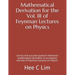 Mathematical Derivation for the Vol. III of Feynman Lectures on Physics: Line by line accurate quantum mechanics mathematical derivation to accompany