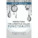 Perfecting the Lifestyle called Punctuality: Become time-conscious before it's too late