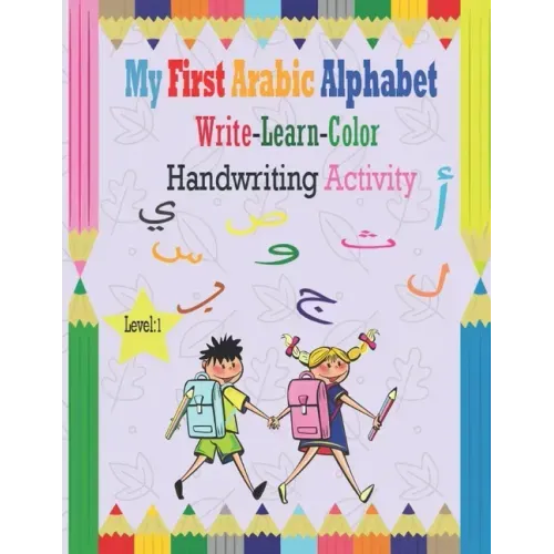My First Arabic Alphabet Write-Learn-Color Handwriting Activity: Learning Arabic Alphabet letters, Bilingual Early Learning & Easy Teaching, Workbook
