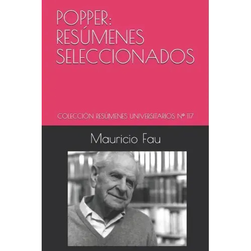 Popper: Resúmenes Seleccionados: Colección Resúmenes Universitarios N° 117