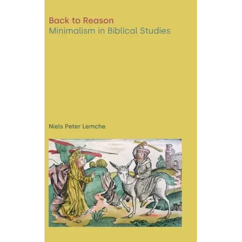 Back to Reason: Minimalism in Biblical Studies