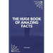 The Huge Book of Amazing Facts