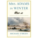 Mrs. Adams in Winter: A Journey in the Last Days of Napoleon