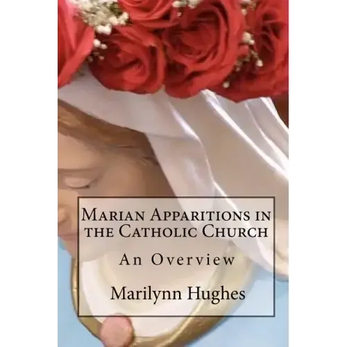 Marian Apparitions in the Catholic Church: An Overview