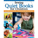 Sewing Quiet Books for Children: Easy to Make, Easy to Customize--18 Step-By-Step Page Projects with Patterns