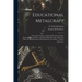 Educational Metalcraft; a Practical Treatise on RepoussÃ(c), Fine Chasing, Silversmithing, Jewellery, and Enamelling. Specially Adapted to Meet the Re