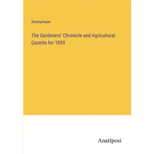 The Gardeners' Chronicle and Agricultural Gazette for 1859