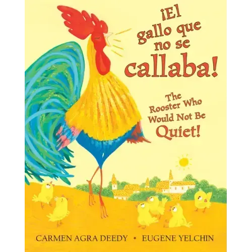 ¡El Gallo Que No Se Callaba! / The Rooster Who Would Not Be Quiet! (Scholastic Bilingual)