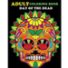 Adult Coloring Book Day Of The Dead: 100 pages of beautiful Sugar Skulls (Anti-Stress Coloring Book)