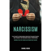 Narcissism: Free Yourself by Understanding Borderline Personality Disorder. Tips to Recover From Narcissistic Abuse in Relationshi
