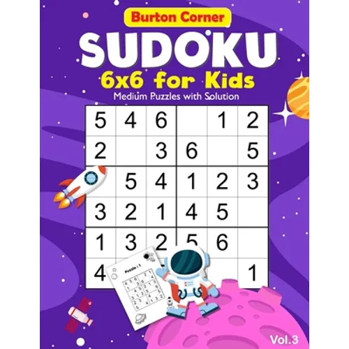 Sudoku for Kids: 6x6 Medium 100 Puzzles Games Book with Solution for Beginners Vol.3 Space Themed, Kids Ages 6-10, 8-12