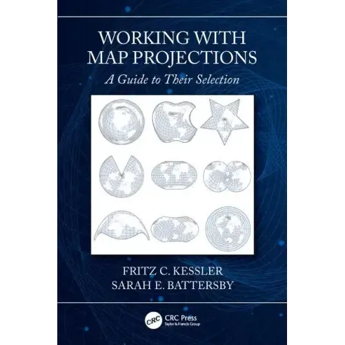 Working with Map Projections: A Guide to Their Selection