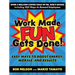 Work Made Fun Gets Done!: Easy Ways to Boost Energy, Morale, and Results