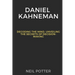 Daniel Kahneman: Decoding the Mind, Unveiling the Secrets of Decision-Making
