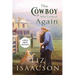 The Cowboy Who Looked Again: Second Chance Romance & Small Town Saga