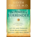 The Power of Surrender: Let Go and Energize Your Relationships, Success, and Well-Being