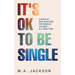 It's Ok To Be Single: A Book Of Declarations For Singles Volume 1- All About Me
