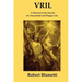 Vril: A Manual to the Secrets of a Successful and Happy Life