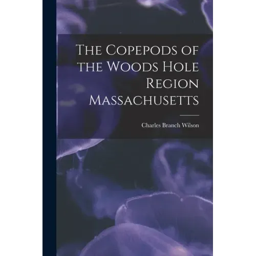 The Copepods of the Woods Hole Region Massachusetts