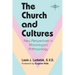 The Church and Cultures: New Perspectives in Missiological Anthropology