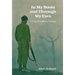 In My Boots and Through My Eyes: A Year of Combat in Vietnam