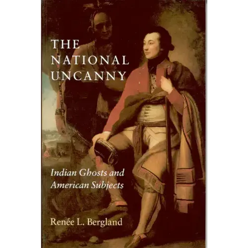 The National Uncanny: Indian Ghosts and American Subjects