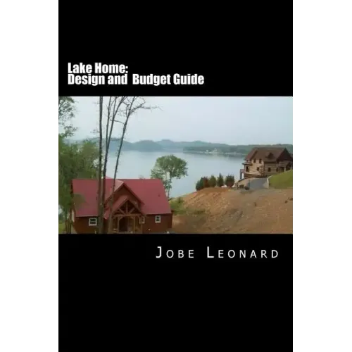 Lake Home: Budget and Design Guide