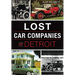 Lost Car Companies of Detroit